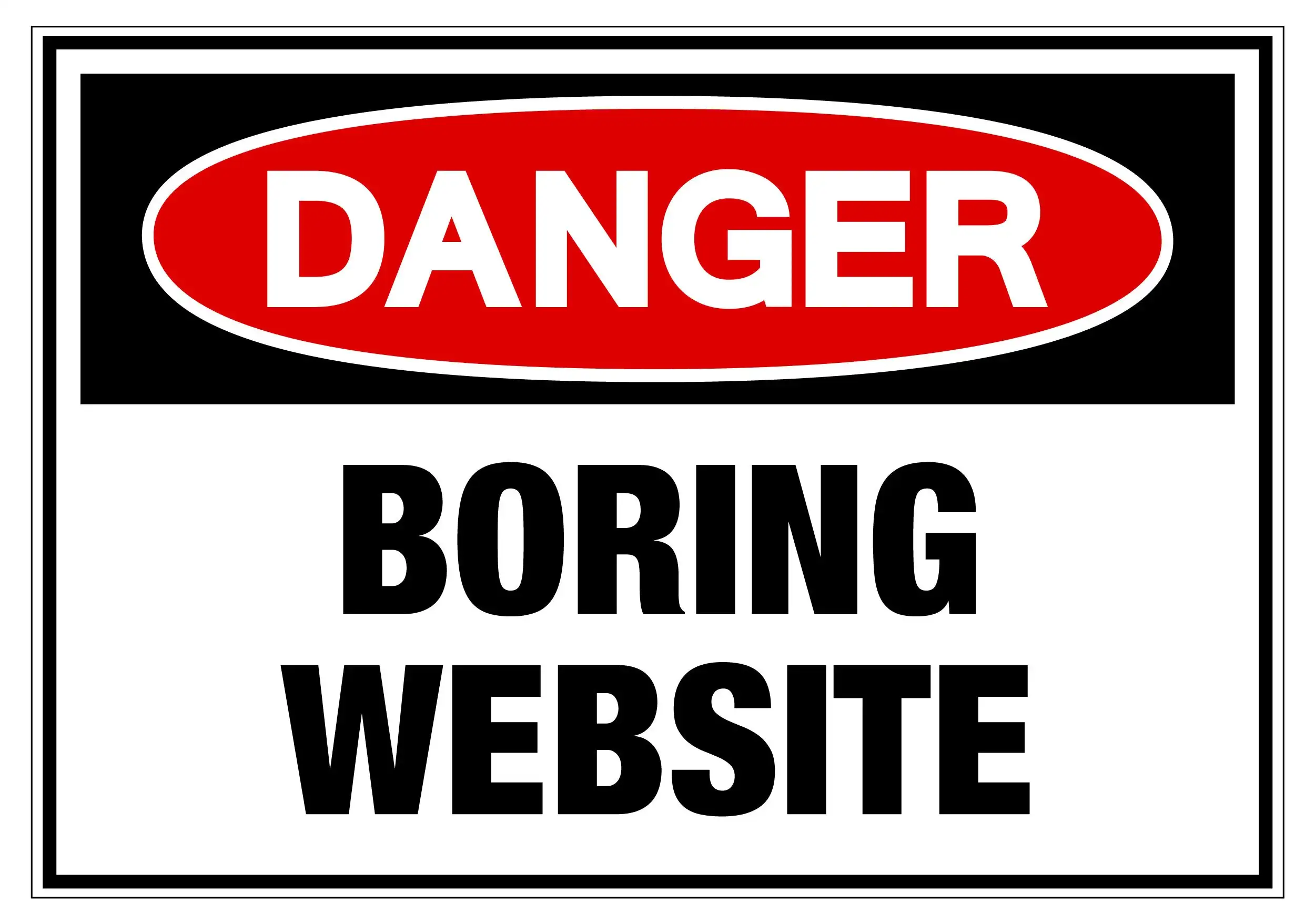 Danger: boring website